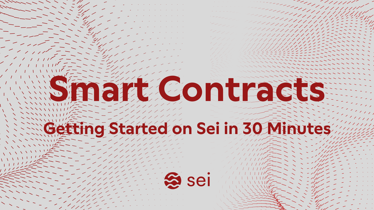 Smart Contracts: Getting Started on Sei in 30 Minutes