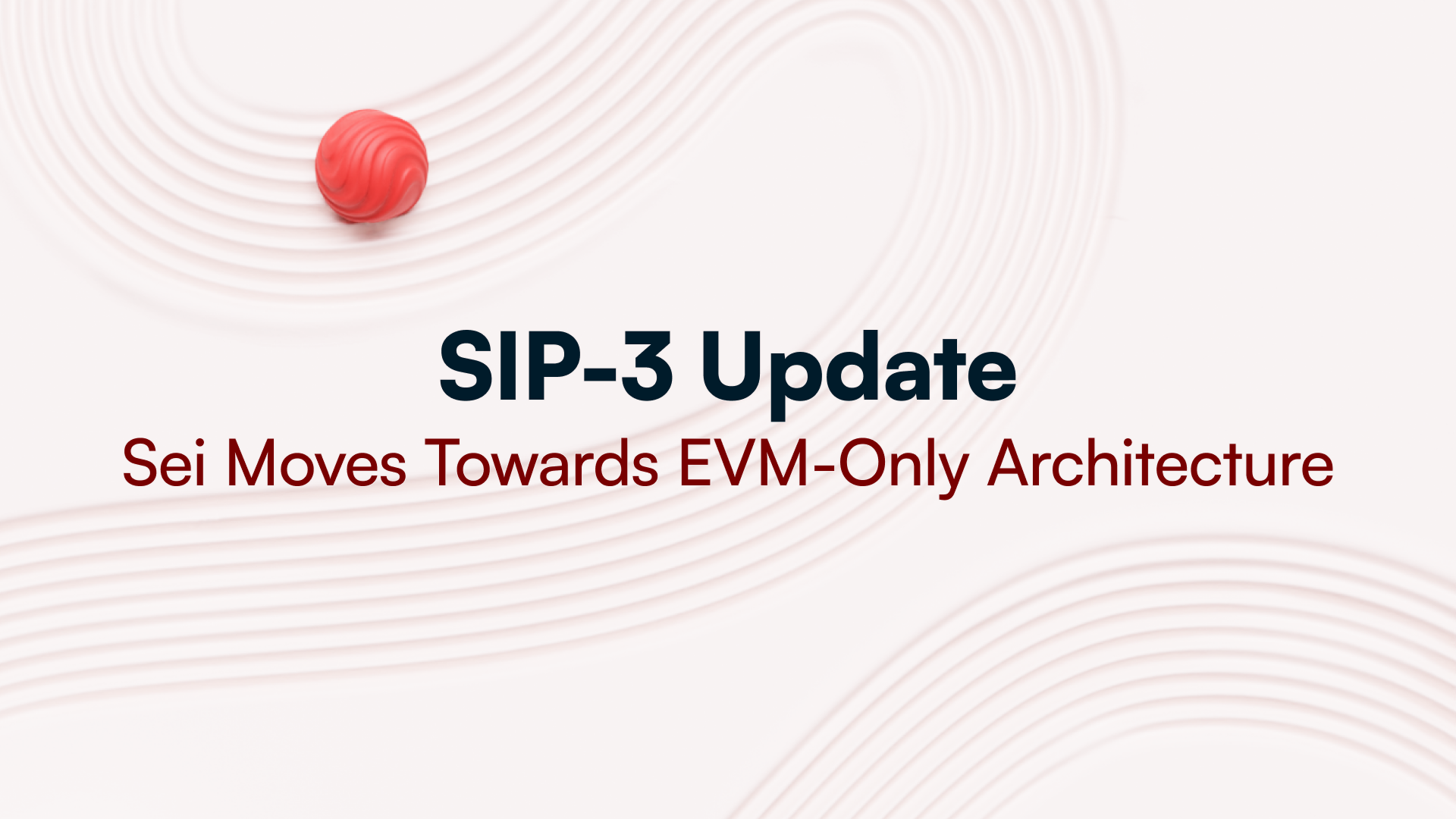 SIP-3 Update: Sei Moves Toward EVM-Only Architecture