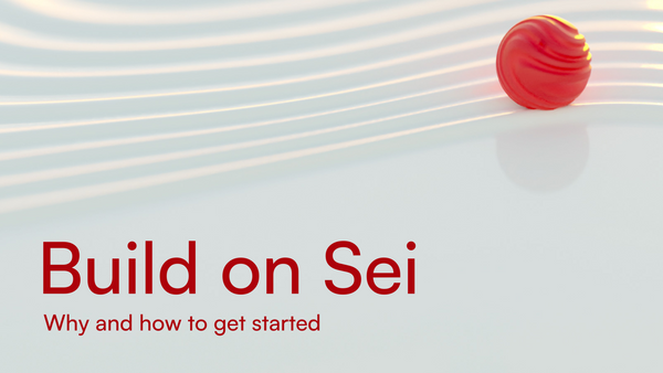A Guide To Building On Sei