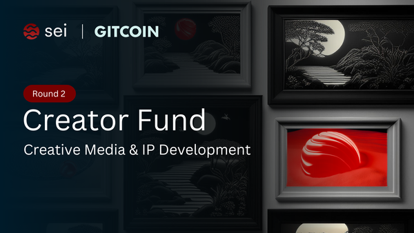 Sei Creator Fund Round #2: Creative Media and IP Development