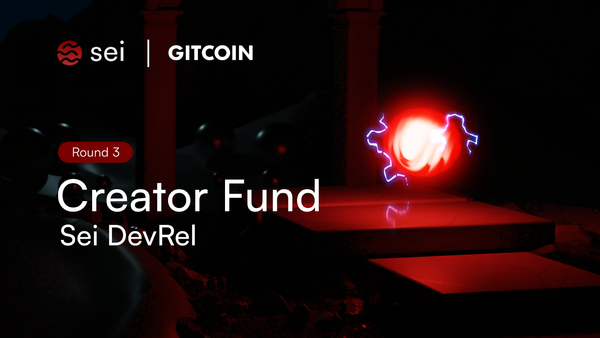 Creator Fund Round #3: Sei Developer Ecosystem