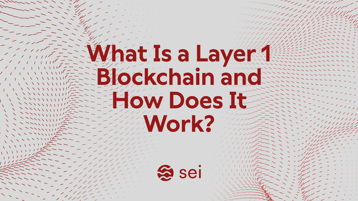 What Is a Layer 1 Blockchain and How Does It Work?